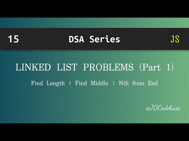 Linked List Problems (Part 1) in JavaScript | DSA Explained with Example | JDCodebase