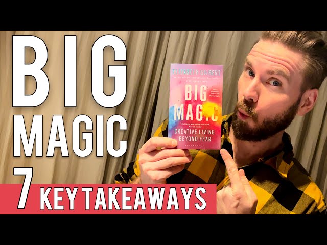 7 Key Lessons From Big Magic by Elizabeth Gilbert | Book Review