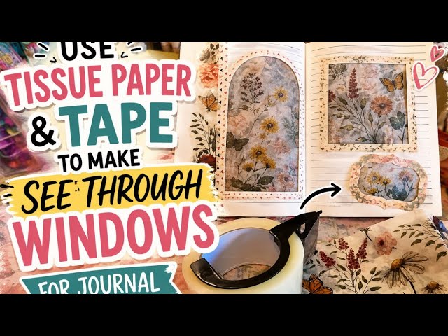 Use Tissue Paper & Tape To Make See Through Windows For Journal Pages | Creative Journaling 