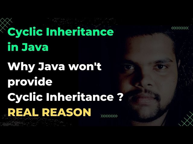 #9 Cyclic Inheritance | Inheritance in Java | Object Oriented Programming | #oops | #inheritance