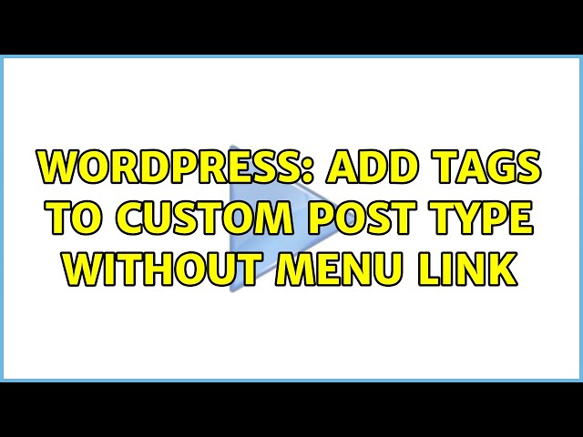 Wordpress: Add tags to custom post type without menu link