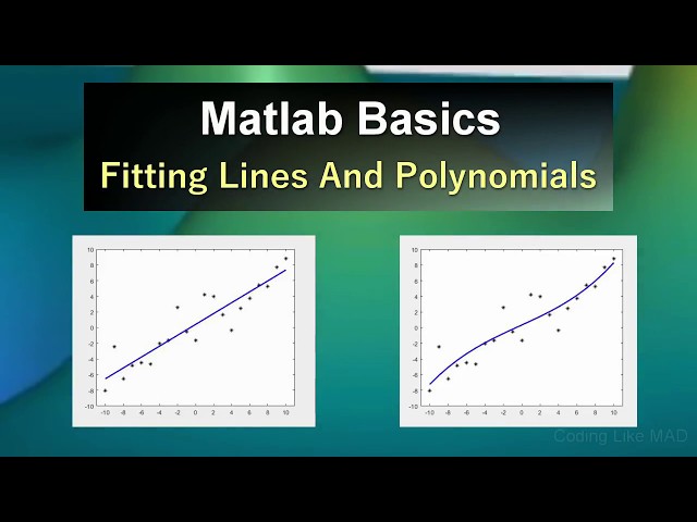 Matlab Tutorial: Introduction to Fitting Lines and Polynomials