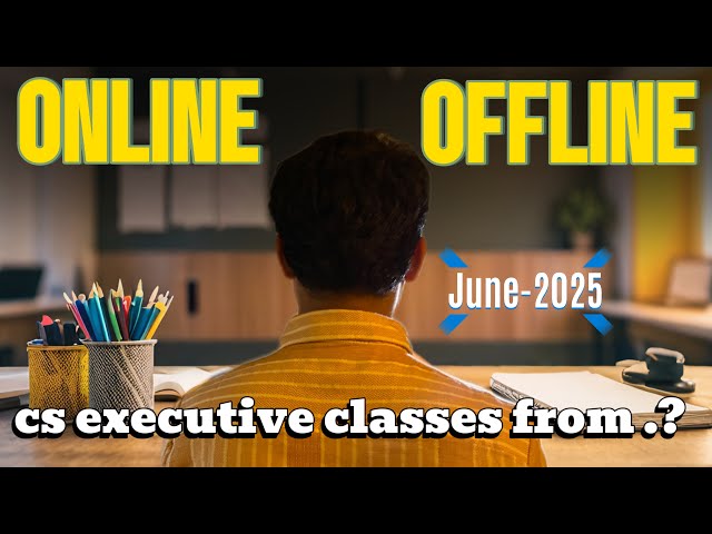 CS executive, online or offline | from which city to do cs coaching,June-25 online vs offline class