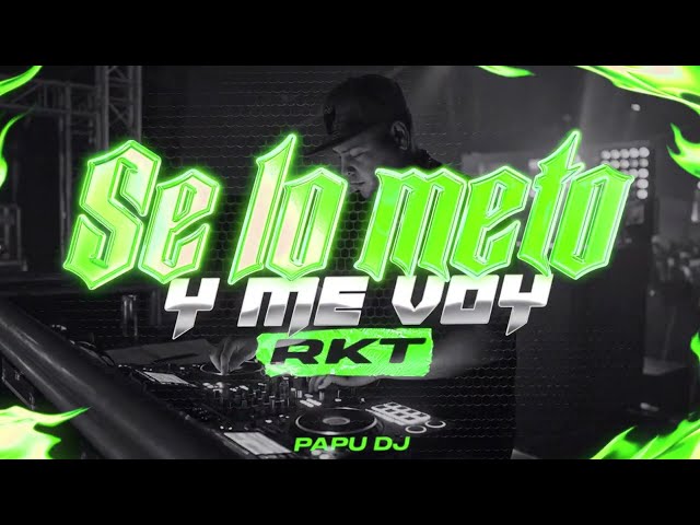 YO SE LO METO & ME VOY😈🔥 - PAPU DJ