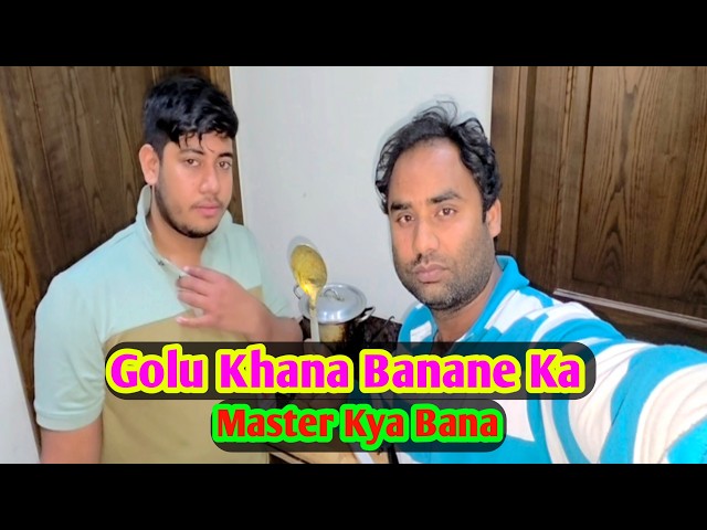 Golu Khana Banane Ka Master Kya Bana Bhulplendar Vlog Sameem Vlog
