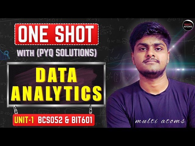 Data Analytics | Data Analytics Unit-1 One Shot Video | DA BCS052 | BIT601 | PYQ SOLVED | Aktu Exam