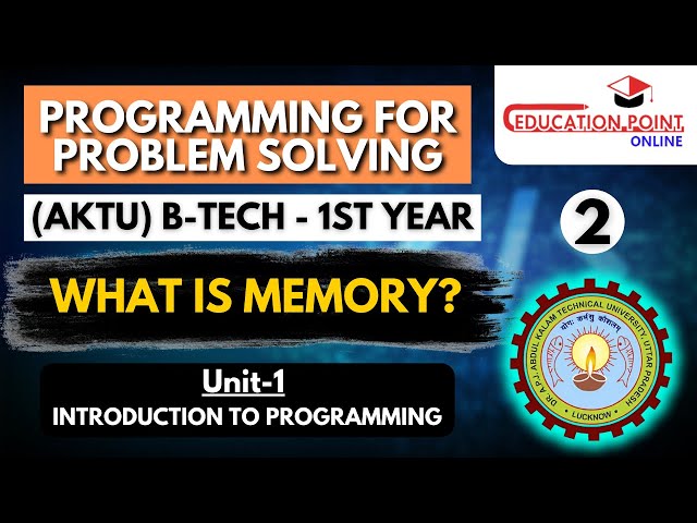 Lec 2 | What is Memory? | Programming for Problem Solving AKTU B-Tech 1st year