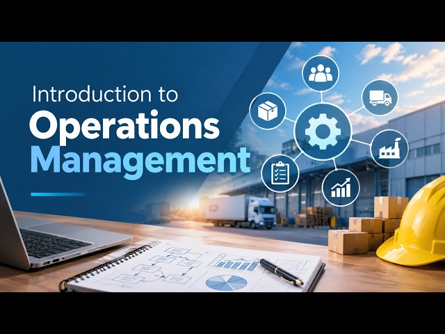 Introduction to Operations Management (7 Minutes)