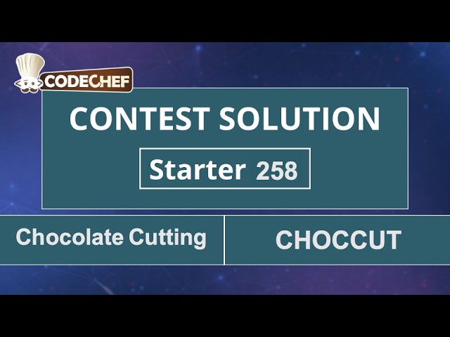 Chocolate Cutting | CHOCCUT | Starter 258 | CodeChef Official Solution