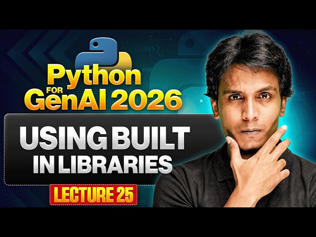 Python Libraries to Supercharge Your Workflow | Python for Gen AI 2026 | Lecture 25