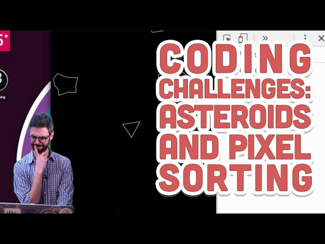 Live Stream #70: Coding Challenges: Asteroids and Pixel Sorting