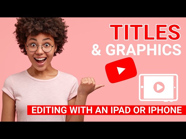 Creating titles and graphics  in LumaFusion