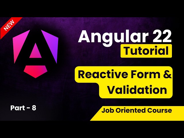 Angular 22 Tutorial for Beginners | Reactive Form in Angular | Reactive Form Validation