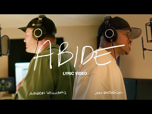 Abide | Aaron Williams & Jon Reddick (Lyric)