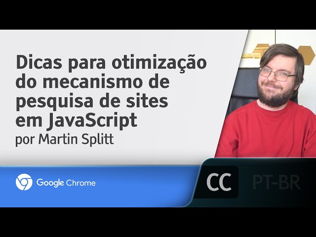 Dicas para otimização do mecanismo de pesquisa de sites em JavaScript [LEGENDADO] - Martin Splitt