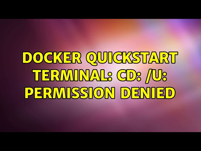 Docker Quickstart Terminal: cd: /u: Permission denied