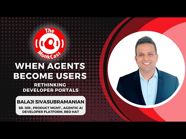 When Agents Become Users: Rethinking Developer Portals with Balaji Sivasubramanian