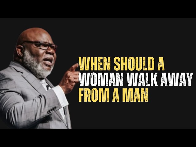 WHEN SHOULD A WOMAN WALK AWAY FROM A MAN