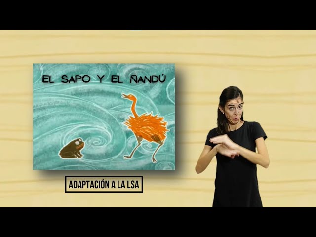 El sapo y el ñandu. Adaptación a la LSA