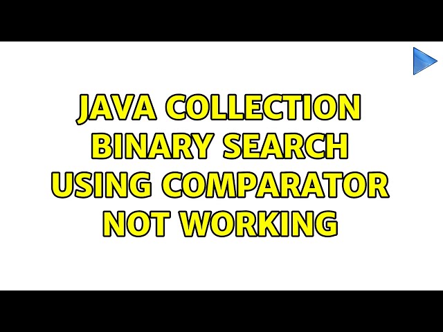 Java Collection Binary Search using Comparator not working