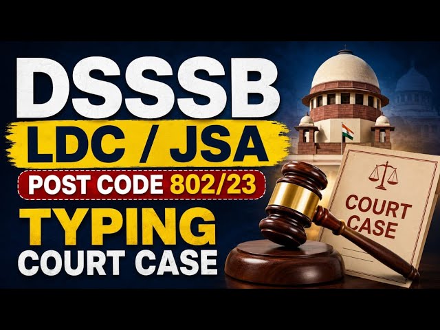 DSSSB LDC/JSA 802/23 Typing Court Case | Latest Update 🔥 | What happened with the court case?