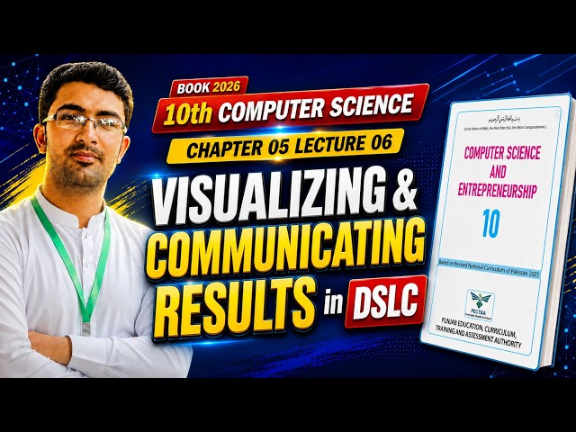 Visualizing and Communicating Results | DSLC | Class 10 Computer Science Chapter 05 New Book 2026