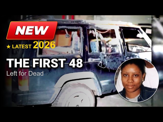 The First 48 2026 Full Episodes | Left for Dead | Documentary True Crime Full HD