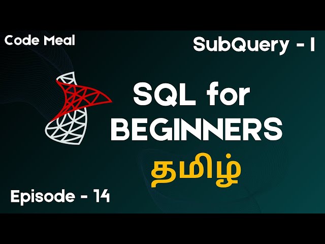 SQL For Beginners - Episode 14 - Sub Query Part 1 - Tamil