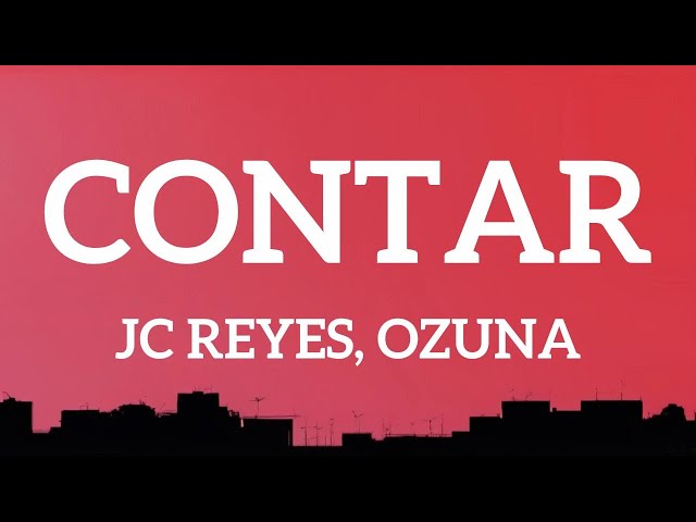 JC Reyes, Ozuna - CONTAR (Letra)