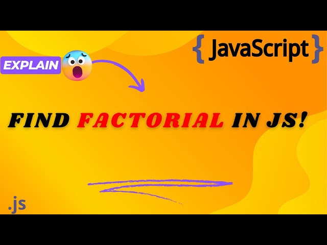 How to Find Factorial of a Number in JavaScript?