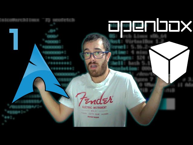 Arch + Openbox from scratch - Part 1 of 2