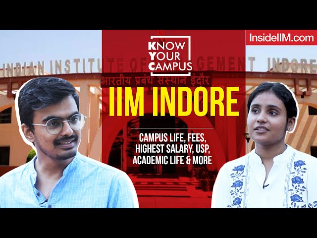 IIM Indore: Worth It? | Campus Life, Fees, Salary Offered, USP, RoI & More | Know Your Campus