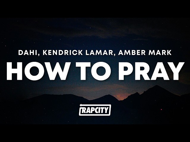 Dahi - How To Pray (Lyrics) ft. Kendrick Lamar & Amber Mark