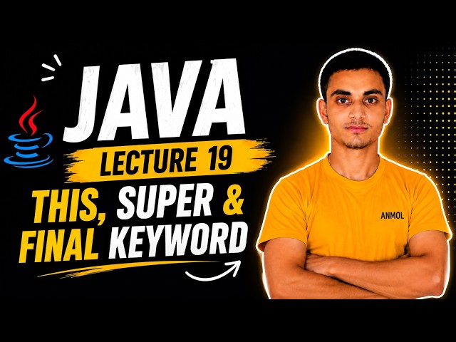 This, Super & Final Keyword in Java | Core Java | Java Lecture 19 | Hindi