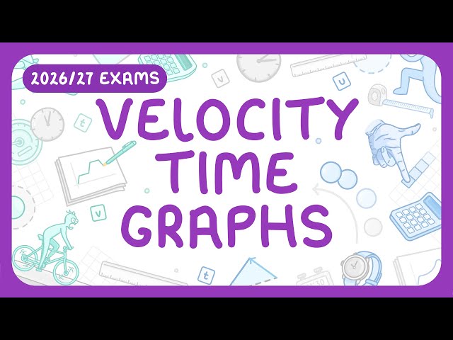 GCSE Physics - Velocity-Time Graphs - How to Find Acceleration & Distance Travelled (2026/27 exams)