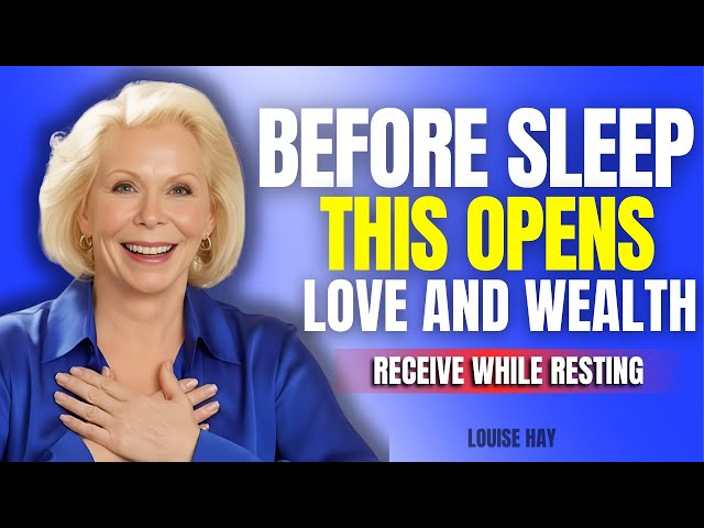 Louise Hay – Nighttime Technique That Unlocks Love and Riches Instantly