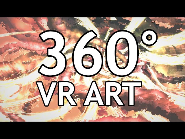 'Birthplace of Stars' 360° VR Art Video Tilt Brush