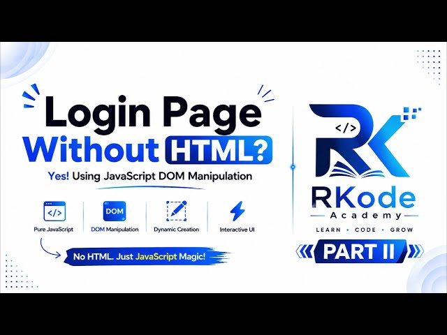 Login for without HTML? (DOM Manipulation - Part 02)