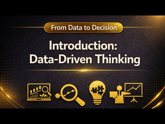 From Data to Decision | 1. Introduction: Data-Driven Thinking