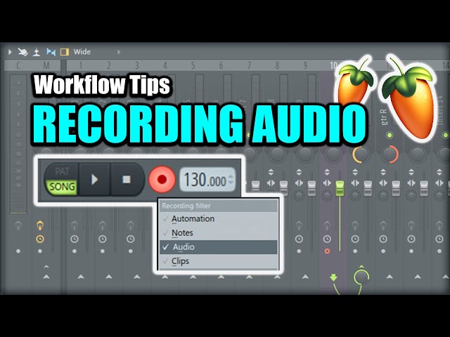 FL Studio Workflow Tips for Recording Audio