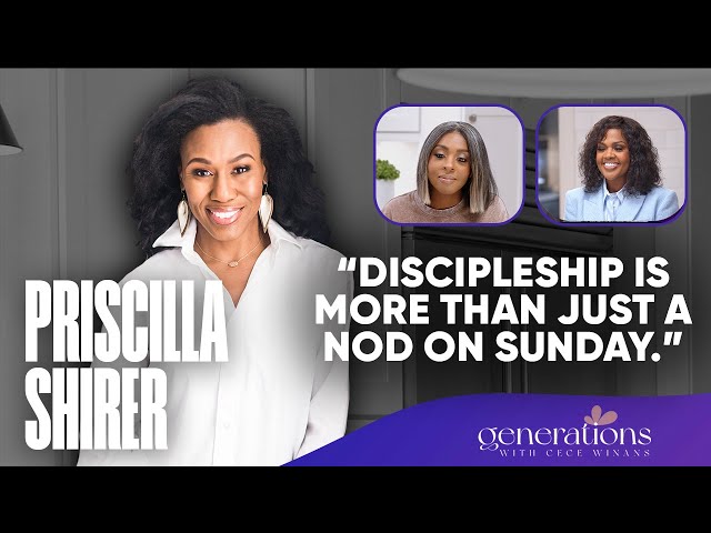 Generations with CeCe Winans: Discipleship with Priscilla Shirer