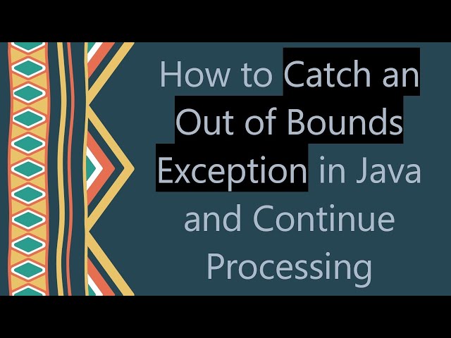 How to Catch an Out of Bounds Exception in Java and Continue Processing