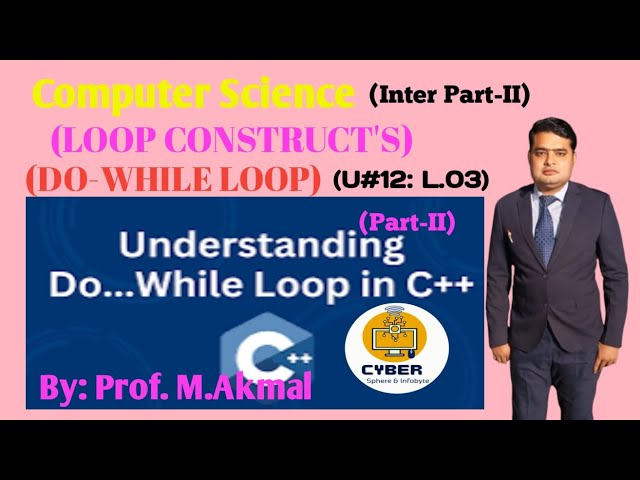 C / C++ (@LOOP CONSTRUCT'S) (Working & Programming Of DO-WHILE LOOP)(Inter Part-II)