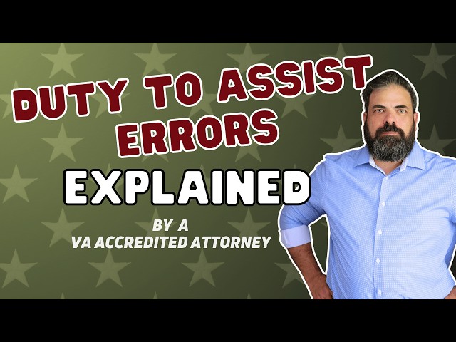 VA Didn’t Help You? Duty to Assist Errors Explained
