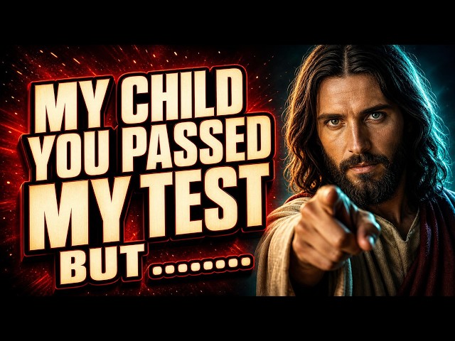 🔴 God Says: My Child, You Passed the Test — Now Listen | God's Message | God Says | God Blessings