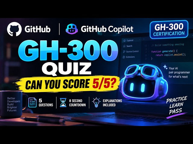 Can You Pass the GH-300? | 5 GitHub Copilot Certification Practice Questions