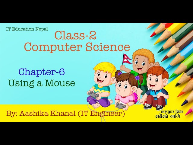 Class 2 Computer | Chapter-6 | Using a Mouse | Grade 3 online class in Nepal by Aashika Khanal