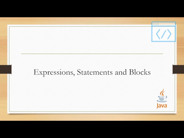Core Java Tutorial 6 - Expressions Statements and Blocks
