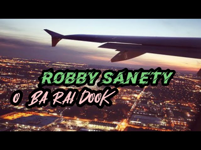 O BA RAI DOOK - ROBBY SANETY