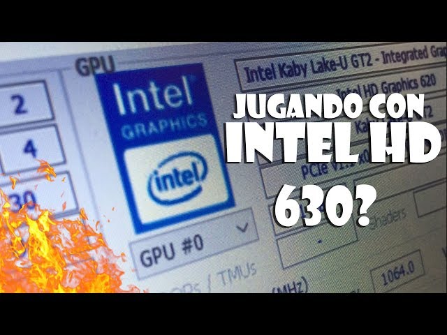 Intel HD graphics 630??? veamos que podemos jugar con ella!!